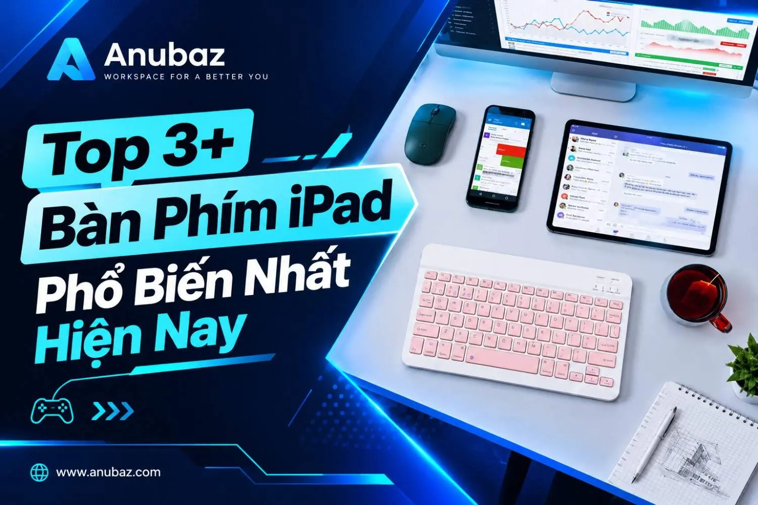 Top 3+ Bàn Phím iPad Phổ Biến Nhất Hiện Nay