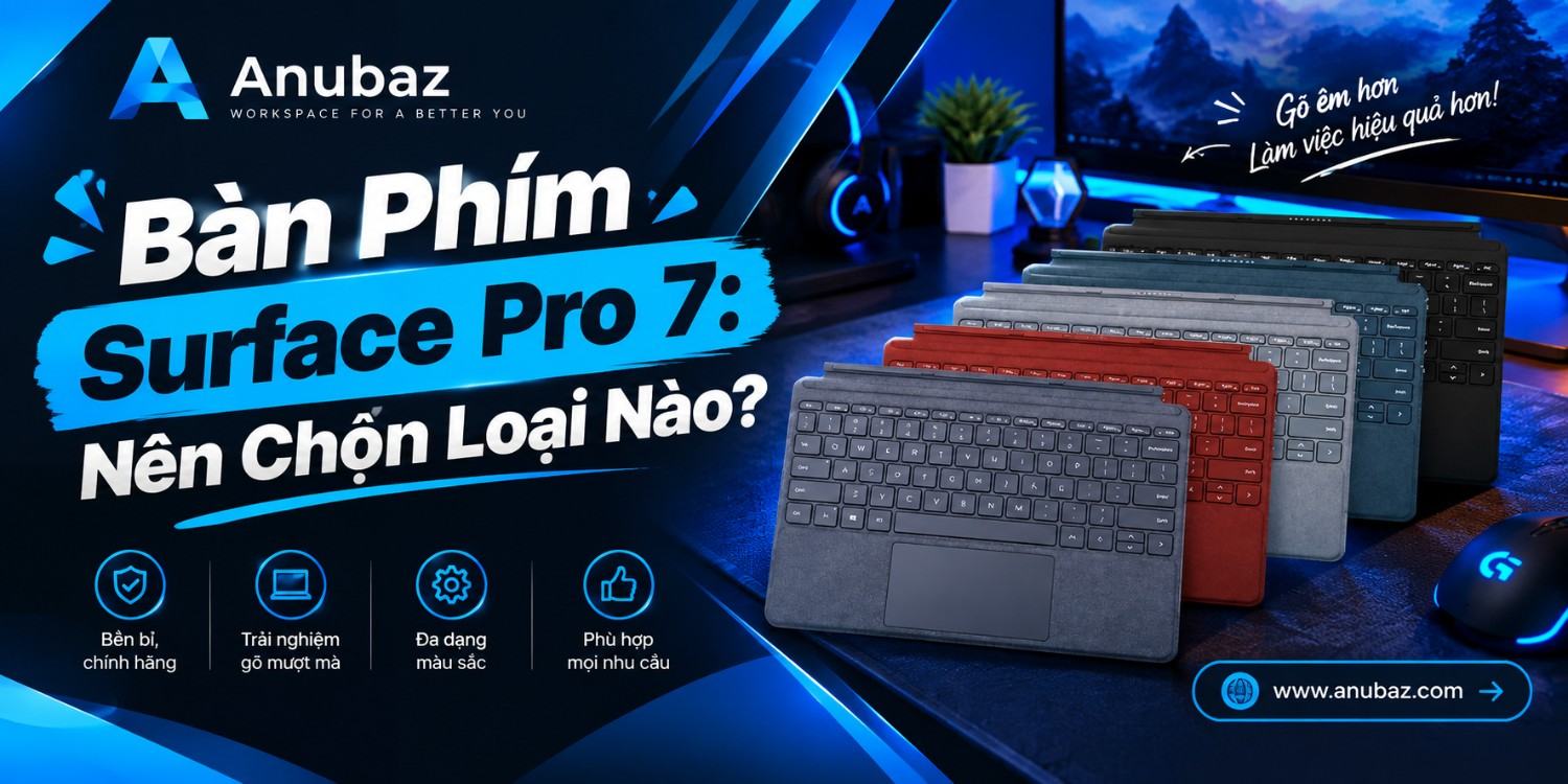 Bàn Phím Surface Pro 7: Nên Chọn Loại Nào?